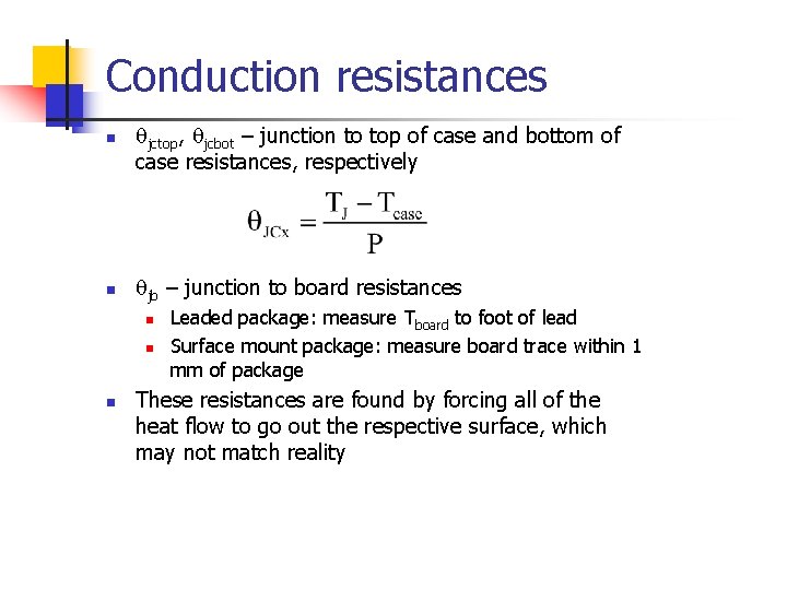 Conduction resistances n n qjctop, qjcbot – junction to top of case and bottom