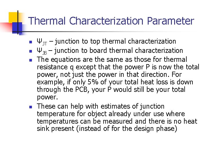 Thermal Characterization Parameter n n ΨJT – junction to top thermal characterization ΨJB –
