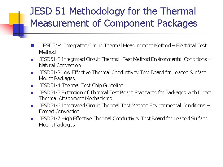 JESD 51 Methodology for the Thermal Measurement of Component Packages n n n n