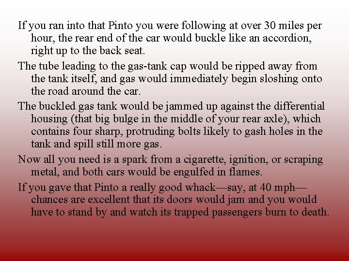 If you ran into that Pinto you were following at over 30 miles per