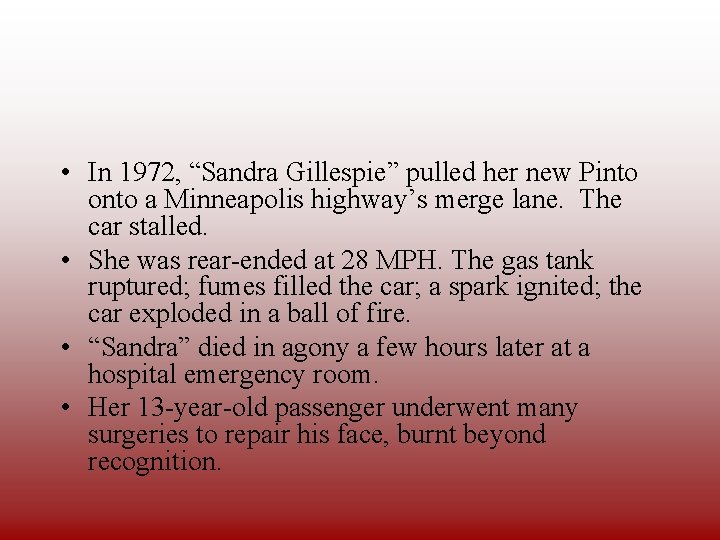  • In 1972, “Sandra Gillespie” pulled her new Pinto onto a Minneapolis highway’s