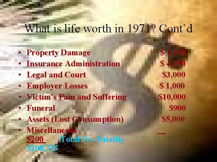 What is life worth in 1971? Cont’d • • Property Damage $ 1, 500