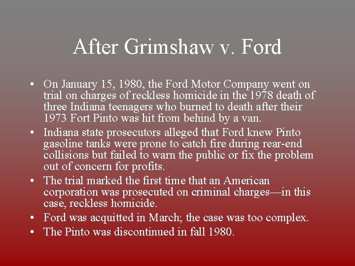 After Grimshaw v. Ford • On January 15, 1980, the Ford Motor Company went