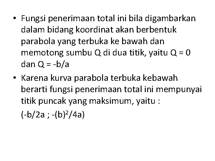  • Fungsi penerimaan total ini bila digambarkan dalam bidang koordinat akan berbentuk parabola