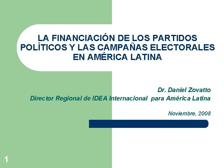 LA FINANCIACIÓN DE LOS PARTIDOS POLÍTICOS Y LAS CAMPAÑAS ELECTORALES EN AMÉRICA LATINA Dr.