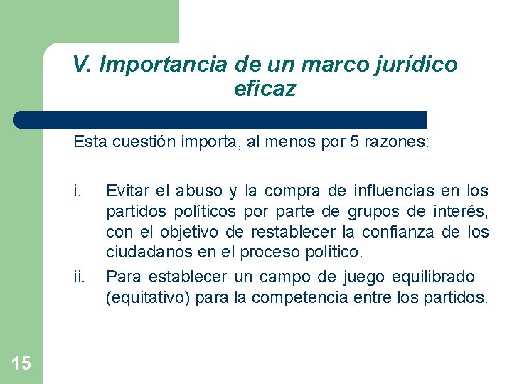 V. Importancia de un marco jurídico eficaz Esta cuestión importa, al menos por 5