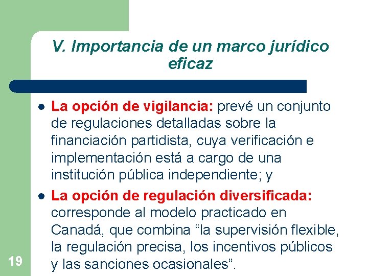 V. Importancia de un marco jurídico eficaz l l 19 La opción de vigilancia: