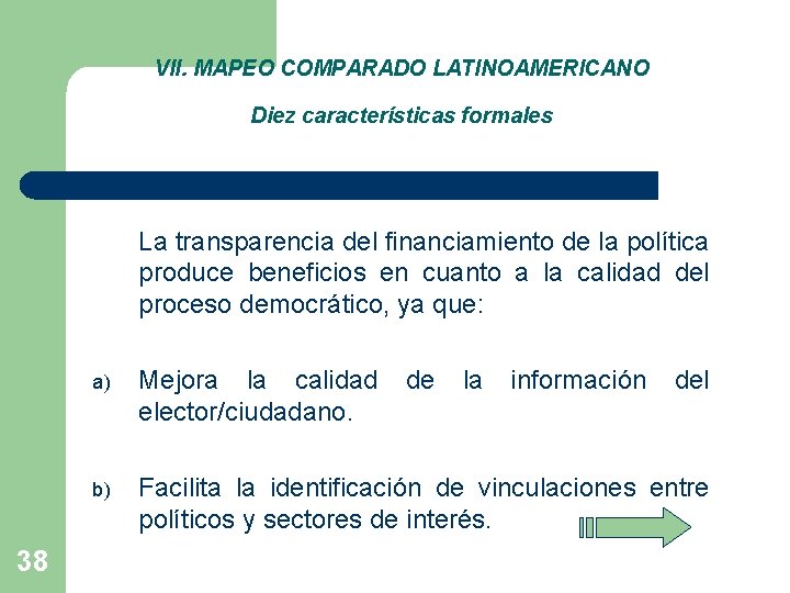VII. MAPEO COMPARADO LATINOAMERICANO Diez características formales La transparencia del financiamiento de la política