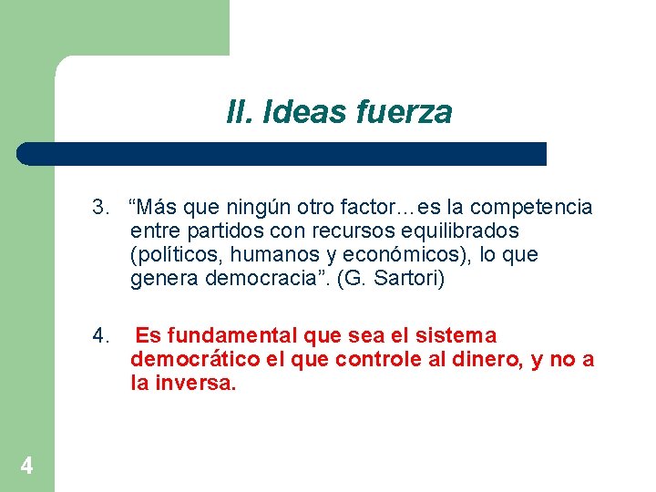 II. Ideas fuerza 3. “Más que ningún otro factor…es la competencia entre partidos con