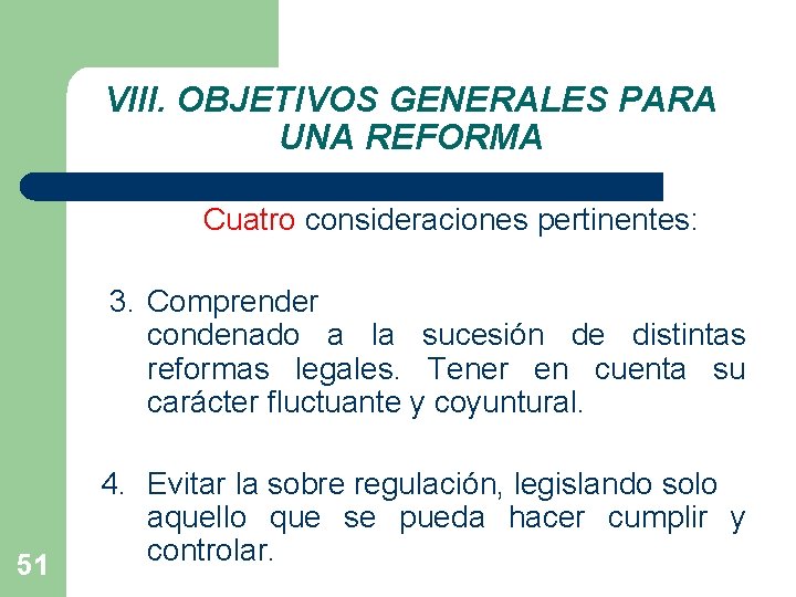 VIII. OBJETIVOS GENERALES PARA UNA REFORMA Cuatro consideraciones pertinentes: 3. Comprender condenado a la