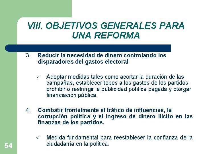 VIII. OBJETIVOS GENERALES PARA UNA REFORMA 3. Reducir la necesidad de dinero controlando los