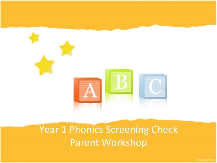 Year 1 Phonics Screening Check Parent Workshop 