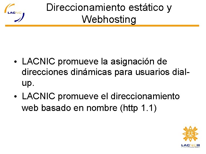 Direccionamiento estático y Webhosting • LACNIC promueve la asignación de direcciones dinámicas para usuarios