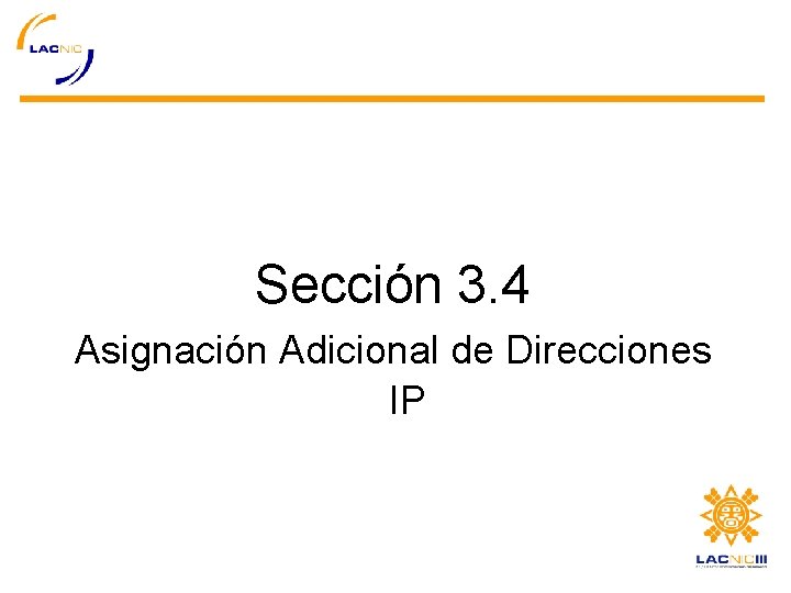 Sección 3. 4 Asignación Adicional de Direcciones IP 