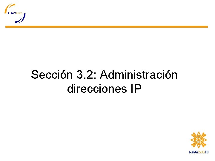 Sección 3. 2: Administración direcciones IP 