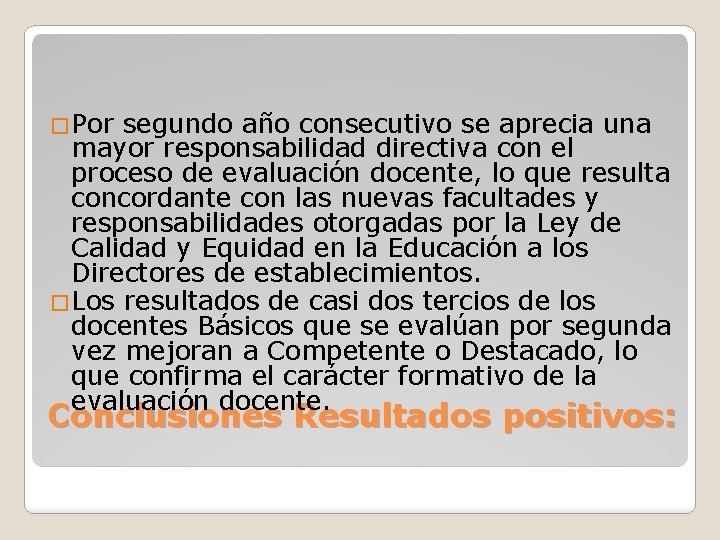 �Por segundo año consecutivo se aprecia una mayor responsabilidad directiva con el proceso de �Por segundo año consecutivo se aprecia una mayor responsabilidad directiva con el proceso de