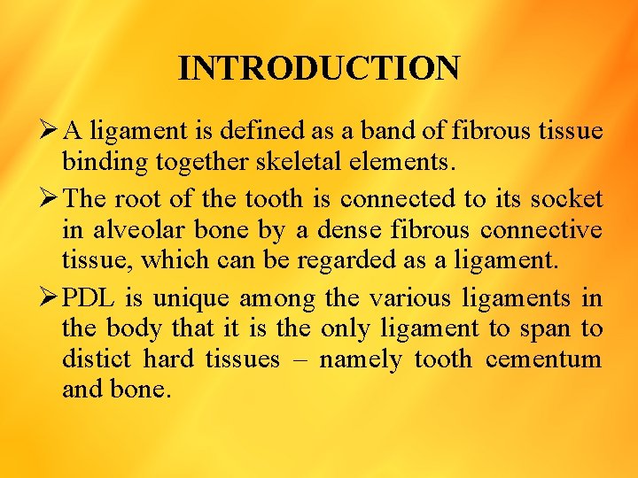 INTRODUCTION Ø A ligament is defined as a band of fibrous tissue binding together