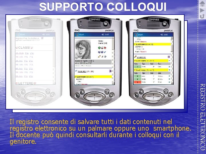 SUPPORTO COLLOQUI REGISTRO ELETTRONICO Il registro consente di salvare tutti i dati contenuti nel