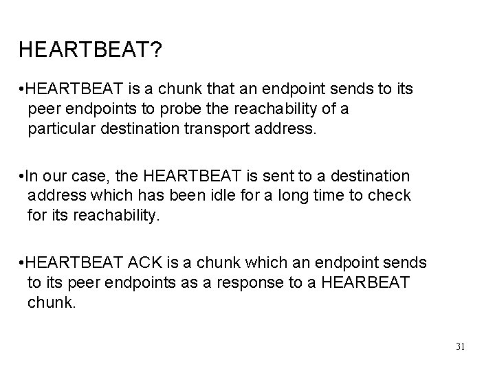 HEARTBEAT? • HEARTBEAT is a chunk that an endpoint sends to its peer endpoints