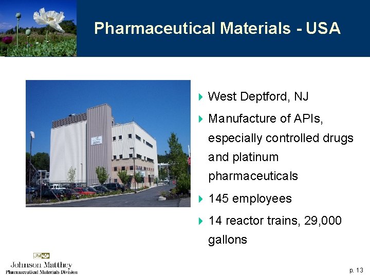 Pharmaceutical Materials - USA 4 West Deptford, NJ 4 Manufacture of APIs, especially controlled