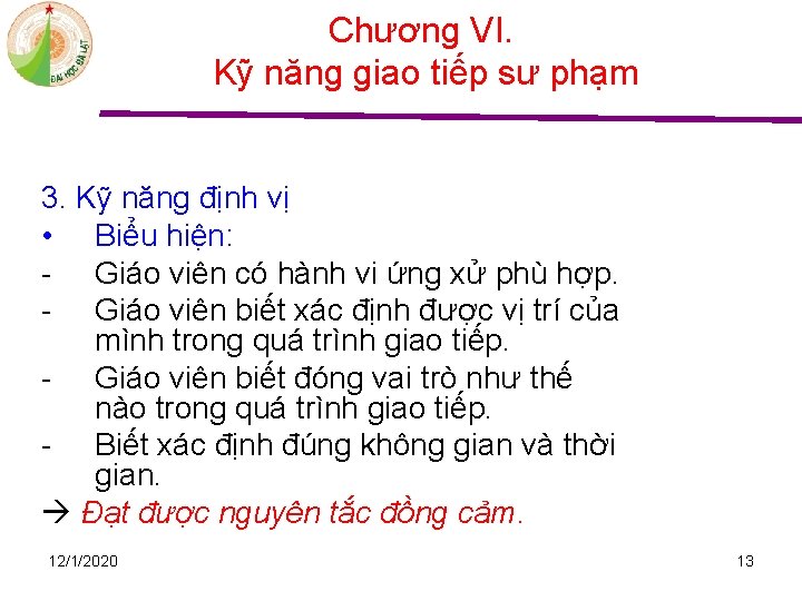 Chương VI. Kỹ năng giao tiếp sư phạm 3. Kỹ năng định vị •