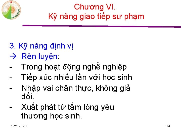 Chương VI. Kỹ năng giao tiếp sư phạm 3. Kỹ năng định vị Rèn