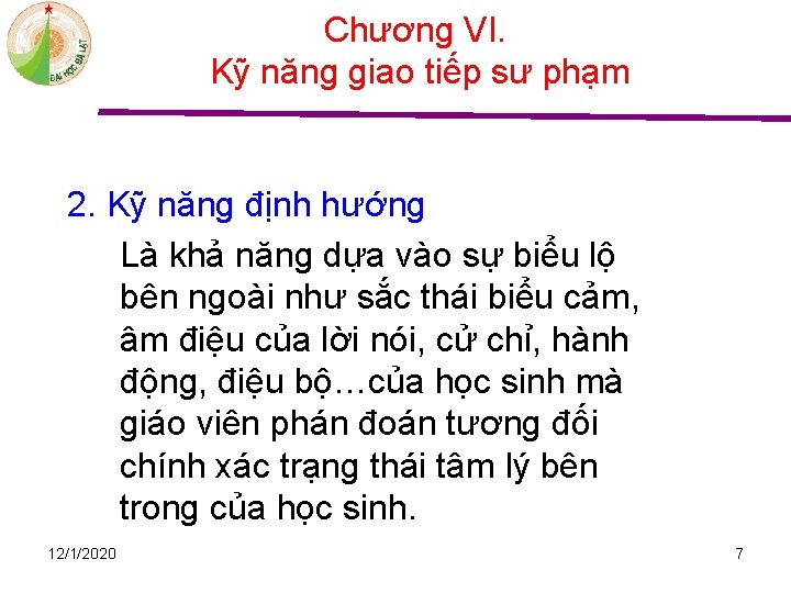 Chương VI. Kỹ năng giao tiếp sư phạm 2. Kỹ năng định hướng Là