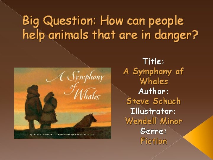 Big Question: How can people help animals that are in danger? Title: A Symphony