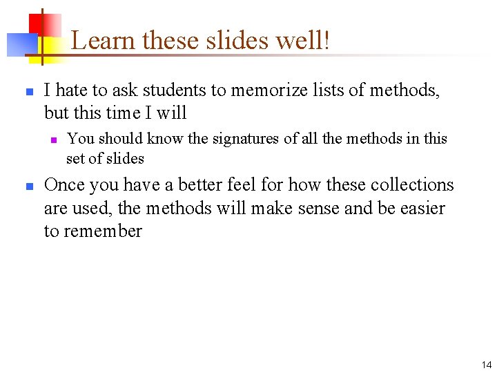 Learn these slides well! n I hate to ask students to memorize lists of