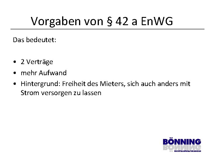 Vorgaben von § 42 a En. WG Das bedeutet: • 2 Verträge • mehr