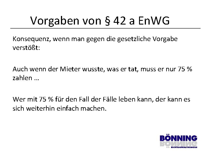 Vorgaben von § 42 a En. WG Konsequenz, wenn man gegen die gesetzliche Vorgabe