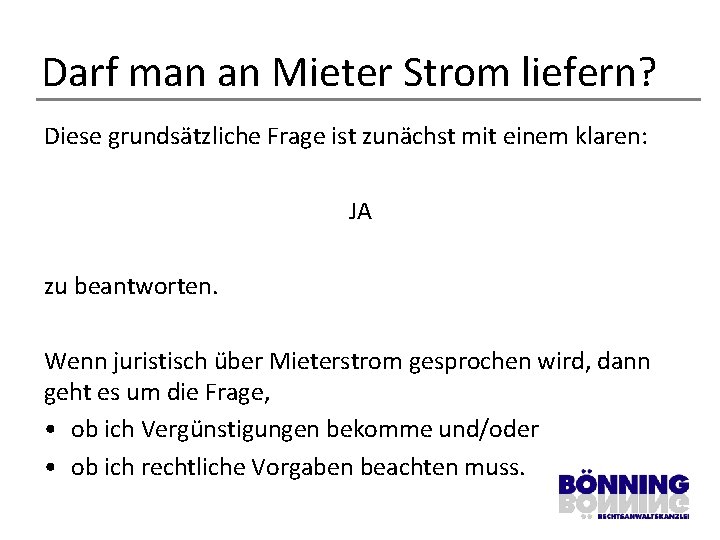 Darf man an Mieter Strom liefern? Diese grundsätzliche Frage ist zunächst mit einem klaren: