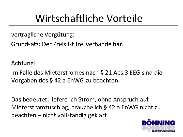 Wirtschaftliche Vorteile vertragliche Vergütung: Grundsatz: Der Preis ist frei verhandelbar. Achtung! Im Falle des