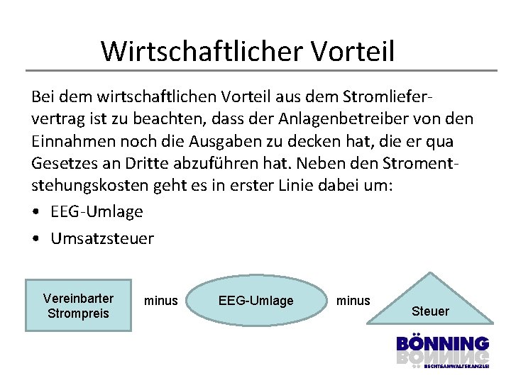 Wirtschaftlicher Vorteil Bei dem wirtschaftlichen Vorteil aus dem Stromliefervertrag ist zu beachten, dass der