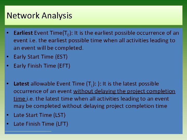 Network Analysis • Earliest Event Time(TE): It is the earliest possible occurrence of an