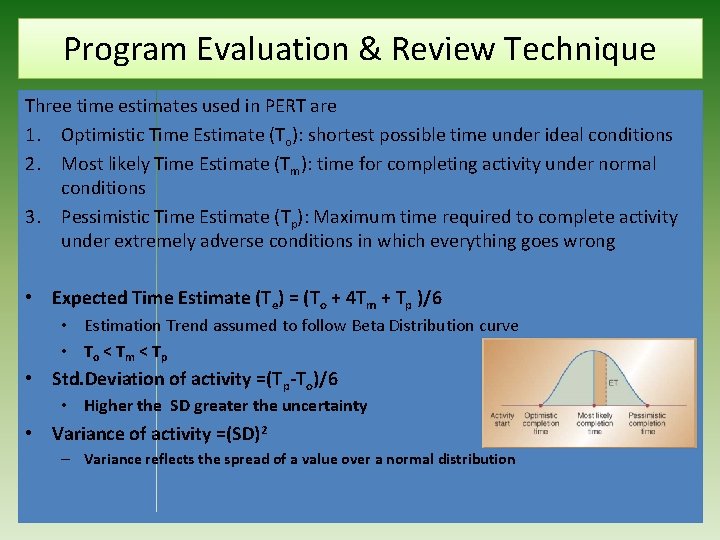 Program Evaluation & Review Technique Three time estimates used in PERT are 1. Optimistic