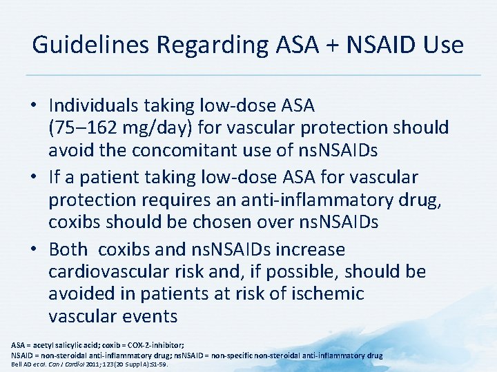 Guidelines Regarding ASA + NSAID Use • Individuals taking low-dose ASA (75– 162 mg/day)