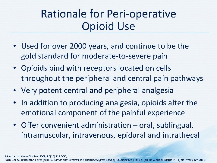 Rationale for Peri-operative Opioid Use • Used for over 2000 years, and continue to