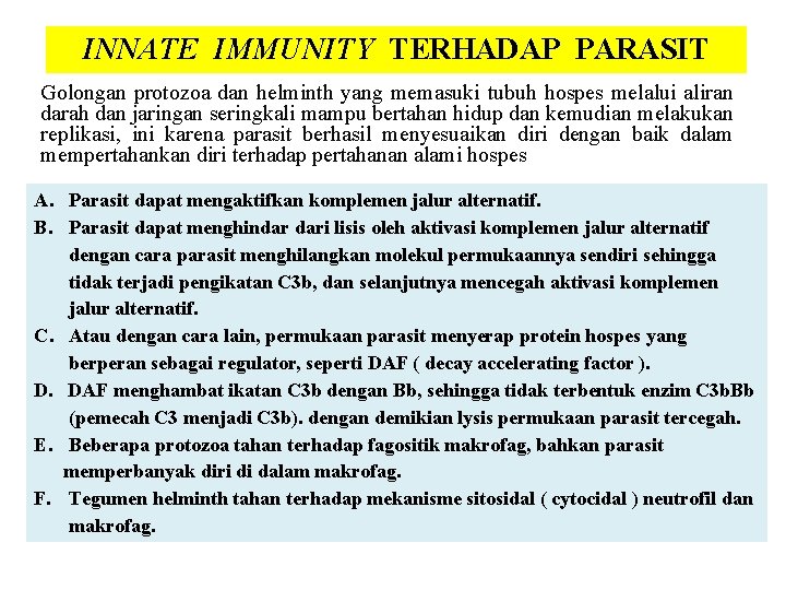 INNATE IMMUNITY TERHADAP PARASIT Golongan protozoa dan helminth yang memasuki tubuh hospes melalui aliran