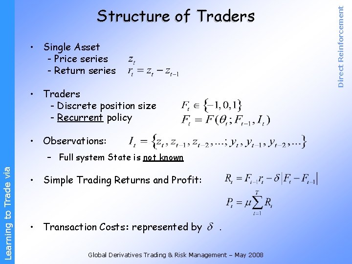  • Single Asset - Price series - Return series • Traders - Discrete