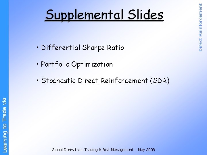  • Differential Sharpe Ratio • Portfolio Optimization Learning to Trade via • Stochastic