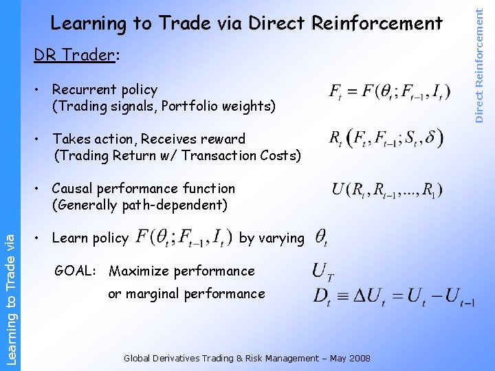 DR Trader: • Recurrent policy (Trading signals, Portfolio weights) • Takes action, Receives reward