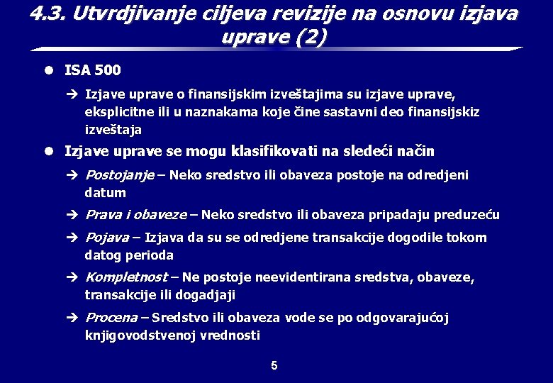 4. 3. Utvrdjivanje ciljeva revizije na osnovu izjava uprave (2) l ISA 500 è