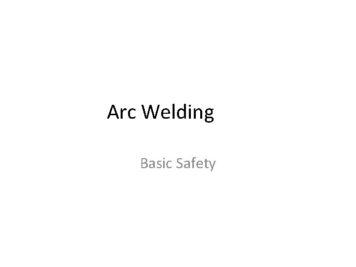Arc Welding Basic Safety 