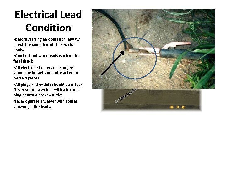 Electrical Lead Condition • Before starting an operation, always check the condition of all