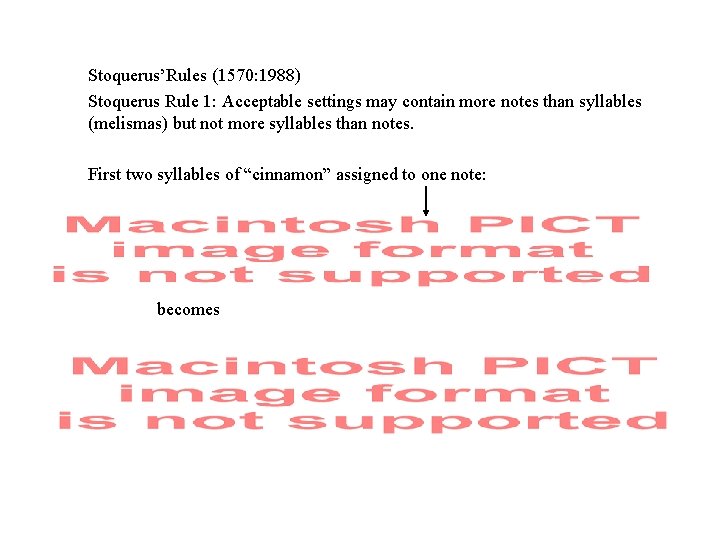 Stoquerus’Rules (1570: 1988) Stoquerus Rule 1: Acceptable settings may contain more notes than syllables