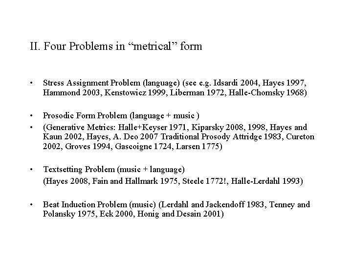 II. Four Problems in “metrical” form • Stress Assignment Problem (language) (see e. g.