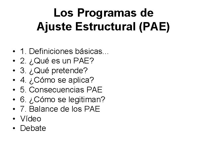 Los Programas de Ajuste Estructural (PAE) • • • 1. Definiciones básicas. . .