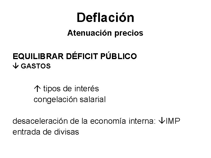 Deflación Atenuación precios EQUILIBRAR DÉFICIT PÚBLICO GASTOS tipos de interés congelación salarial desaceleración de
