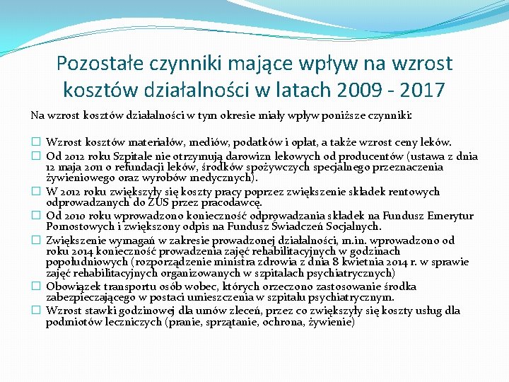 Pozostałe czynniki mające wpływ na wzrost kosztów działalności w latach 2009 - 2017 Na